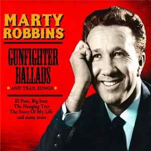 Marty Robbins - Gunfighter Ballads And Trail Songs mp3