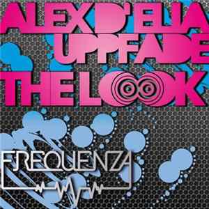 Alex D'Elia & Uppfade - The Look mp3