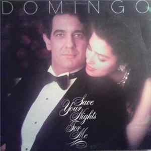 Placido Domingo - Save Your Nights For Me (Guarda Tus Noches Para Mí) mp3