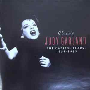 Judy Garland - Classic Judy Garland The Capitol Years: 1955 - 1965 mp3