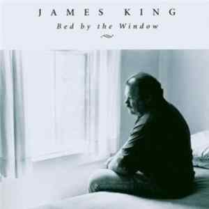 James King - Bed By The Window mp3