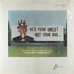 Walter Brennan - He's Your Uncle! Not Your Dad... mp3