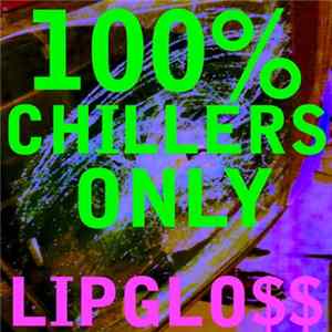 LIPGLO$$ - 100% Chillers Only mp3