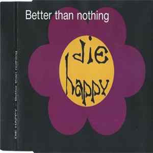 Die Happy - Better Than Nothing mp3