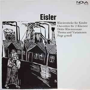Eisler - Klavierstücke Für Kinder / Ouvertüre Für 2 Klaviere / Dritte Klaviersonate / Thema Und Variationen / Fuge G-moll mp3