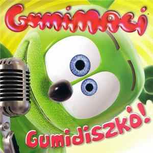 Gumimaci - Gumidiszkó! mp3