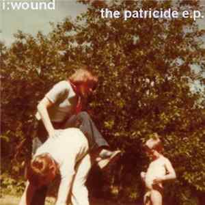 I: Wound - The Patricide EP mp3