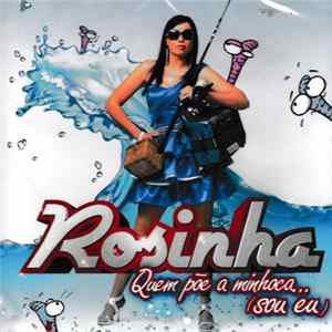 Rosinha - Quem Põe A Minhoca (Sou Eu) mp3