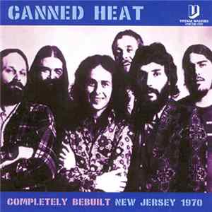 Canned Heat - Completely Rebuilt (New Jersey 1970) mp3