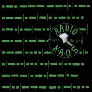 Roger Waters - Radio K.A.O.S mp3