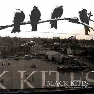 Black Kites - Advancement To Ruins mp3