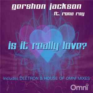 Gershon Jackson Ft. Rona Ray - Is It Really Love mp3