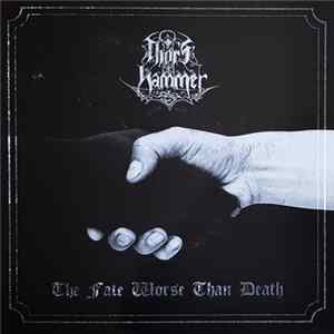 Thor's Hammer - The Fate Worse Than Death mp3