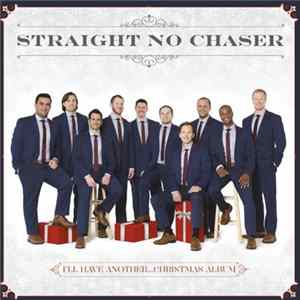 Straight No Chaser - I'll Have Another... Christmas Album mp3