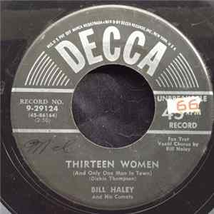 Bill Haley And His Comets - Thirteen Women / (We're Gonna) Rock Around The Clock mp3