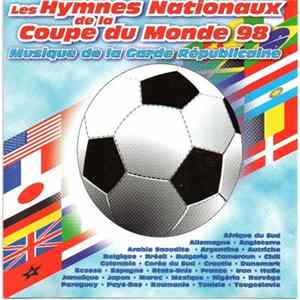 Musique De La Garde Républicaine - Tous Les Hymnes De La Coupe Du Monde 98 - 32 Hymnes / Anthems mp3