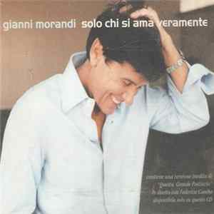 Gianni Morandi - Solo Chi Si Ama Veramente mp3
