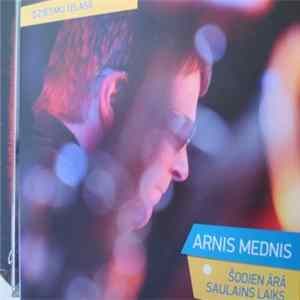 Arnis Mednis - Šodien Ārā Saulains Laiks mp3
