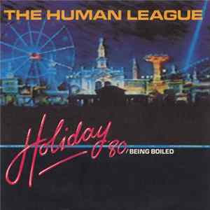The Human League - Holiday '80 / Being Boiled mp3