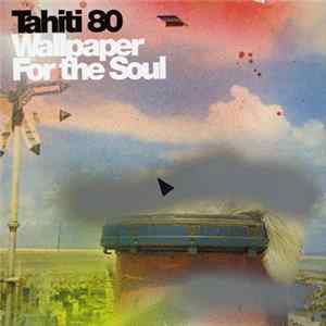 Tahiti 80 - Wallpaper For The Soul mp3