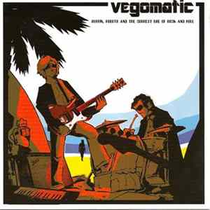 Vegomatic - Surfin, Robots And The Correct Use Of Rock And Roll mp3