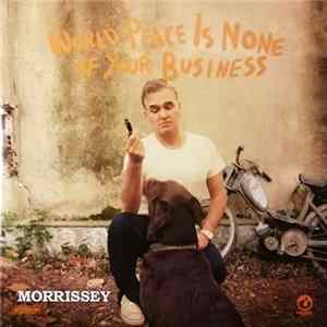 Morrissey - World Peace Is None Of Your Business mp3