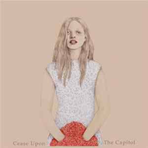 Cease Upon The Capitol - Cease Upon The Capitol mp3