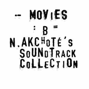 Noël Akchoté - Movies ( B ) : Jacks & Jerks. mp3