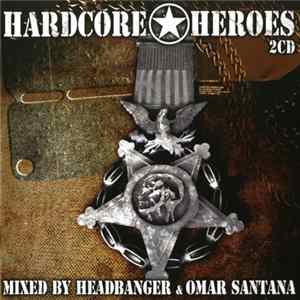 Headbanger / Omar Santana - Hardcore Heroes mp3