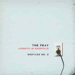 The Fray - Acoustic In Nashville - Bootleg No. 2 mp3