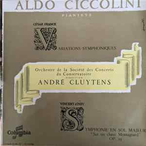 Franck / D'Indy / André Cluytens / Orchestre De La Société Des Concerts Du Conservatoire / Aldo Ciccolini - Variations Symphoniques / Symphonie Sur Un Chant Montagnard Français mp3