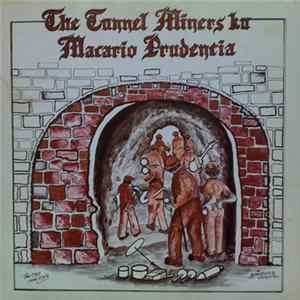 The Tunnel Miners Ku Macario Prudencia - The Tunnel Miners Ku Macario Prudencia mp3