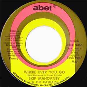 Skip Mahoaney & The Casuals - Where Ever You Go mp3