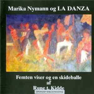 Marika Nymann Og La Danza - Femten Viser Og En Skideballe Af Rune T. Kidde mp3