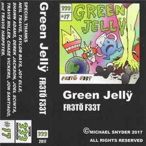 Green Jellÿ - FR3TO F33T mp3