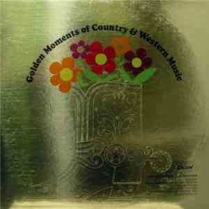 Various - Golden Moments Of Country And Western Music mp3
