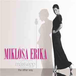 Miklósa Erika - Másképp / The Other Way mp3