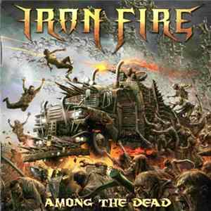 Iron Fire - Among The Dead mp3