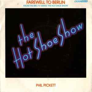 Phil Pickett - Farewell to Berlin, Theme From The BBC TV Series 'The Hot Shoe Show' mp3