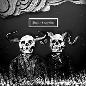 Bleak / Sovereign - Bleak / Sovereign mp3