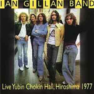 Ian Gillan Band - Live Yubin Chokin Hall, Hiroshima 1977 mp3