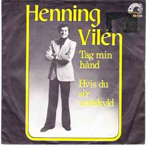 Henning Vilén - Tag Min Hånd / Hvis Du Si´r Undskyld mp3