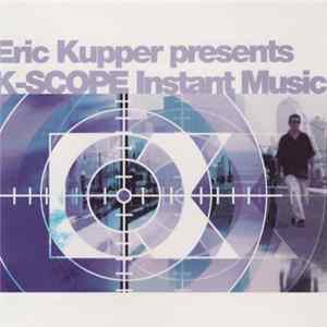 Eric Kupper Presents K-Scope - Instant Music mp3