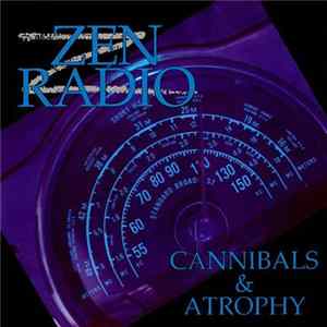 Zen Radio - Cannibals & Atrophy mp3