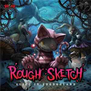 RoughSketch - Alice In Voodooland mp3