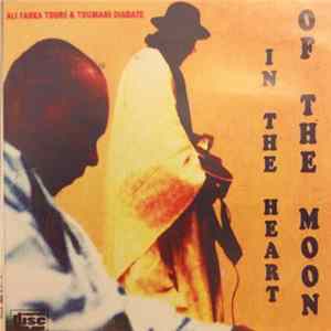 Ali Farka Touré & Toumani Diabaté - In The Heart Of The Moon mp3
