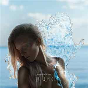 iamamiwhoami - Blue mp3