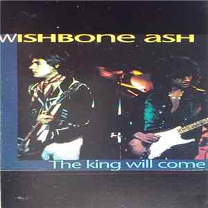 Wishbone Ash - The King WiIl Come mp3