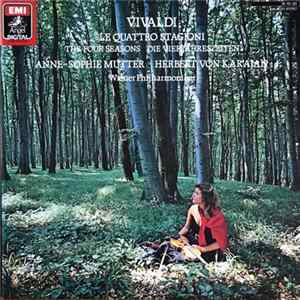 Vivaldi - Anne-Sophie Mutter, Wiener Philharmoniker, Herbert Von Karajan - Le Quattro Stagioni / The Four Seasons / Die Vier Jahreszeiten mp3