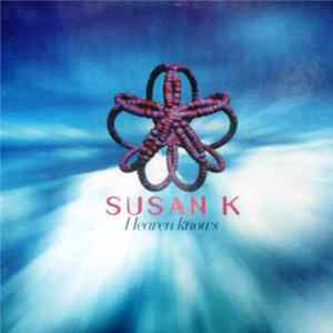 Susan K - Heaven Knows mp3